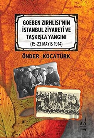 Goeben Zırhlısı'nın İstanbul Ziyareti ve Taşkışla Yangını | Kitap Amba