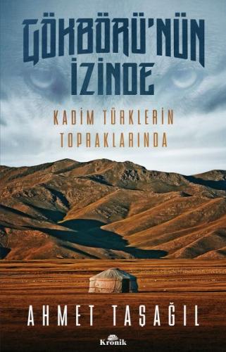 Gökbörü'nün İzinde Kadim Türklerin Topraklarında | Kitap Ambarı