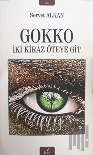 Gokko - İki Kiraz Öteye Git | Kitap Ambarı