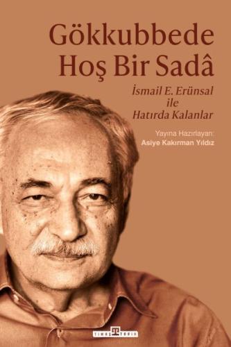 Gökkubbede Hoş Bir Sada - İsmail E. Erünsal ile Hatırda Kalanlar | Kit