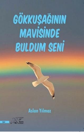 Gökkuşağının Mavisinde Buldum Seni | Kitap Ambarı