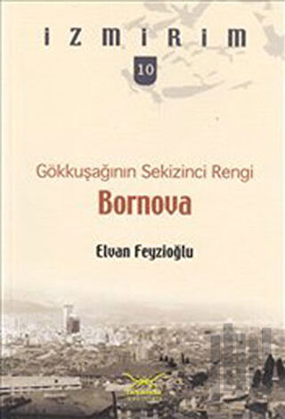 Gökkuşağının Sekizinci Rengi: Bornova | Kitap Ambarı