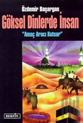 Göksel Dinlerde İnsan | Kitap Ambarı