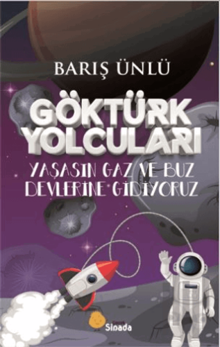 Göktürk Yolcuları Yaşasın Gaz ve Buz Devlerine Gidiyoruz | Kitap Ambar