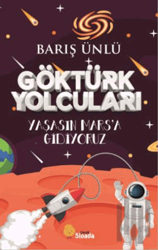 Göktürk Yolcuları Yaşasın Mars’a Gidiyoruz | Kitap Ambarı