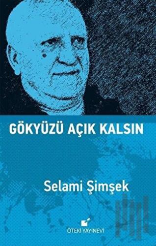 Gökyüzü Açık Kalsın (Ciltli) | Kitap Ambarı