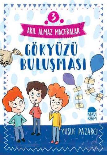 Gökyüzü Buluşması - Akıl Almaz Maceralar 3 | Kitap Ambarı