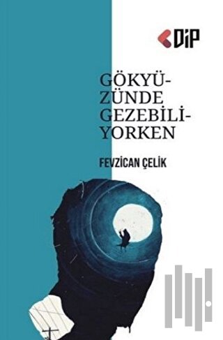 Gökyüzünde Gezebiliyorken | Kitap Ambarı