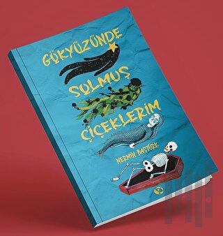 Gökyüzünde Solmuş Çiçeklerim | Kitap Ambarı