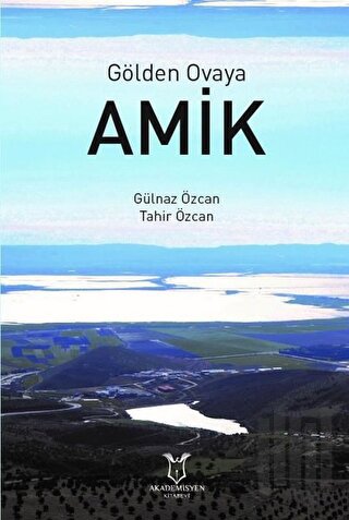 Gölden Ovaya Amik | Kitap Ambarı