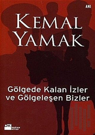 Gölgede Kalan İzler ve Gölgeleşen Bizler | Kitap Ambarı