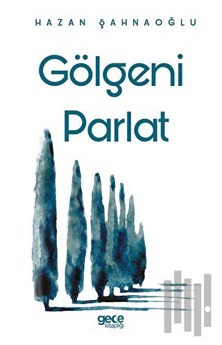 Gölgeni Parlat | Kitap Ambarı