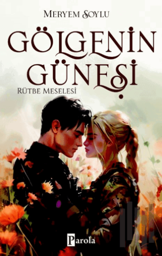 Gölgenin Güneşi 3 – Rütbe Meselesi | Kitap Ambarı