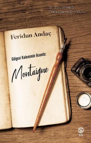 Gölgesi Kalemimin Ucunda: Montaigne | Kitap Ambarı