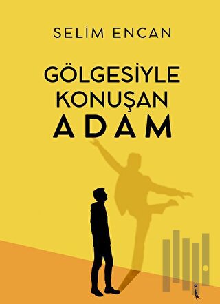 Gölgesiyle Konuşan Adam | Kitap Ambarı