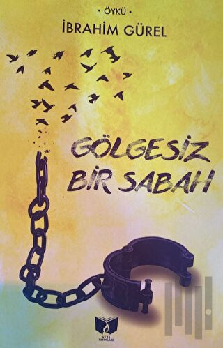 Gölgesiz Bir Sabah | Kitap Ambarı