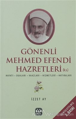 Gönenli Mehmet Efendi Hayatı, Duaları, Vaazları, Hizmetleri, Hatıralar