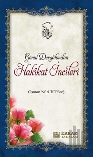 Gönül Dergahından Hakikat İncileri (Ciltli) | Kitap Ambarı