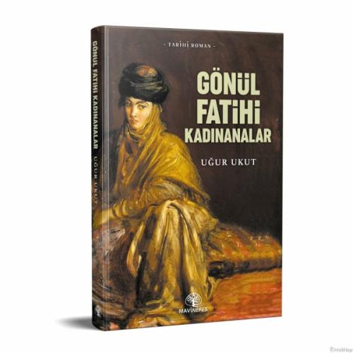 Gönül Fatihleri Kadınanalar | Kitap Ambarı