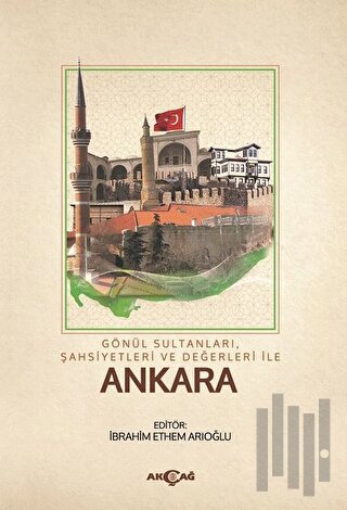 Gönül Sultanları Şahsiyetleri ve Değerleri ile Ankara | Kitap Ambarı