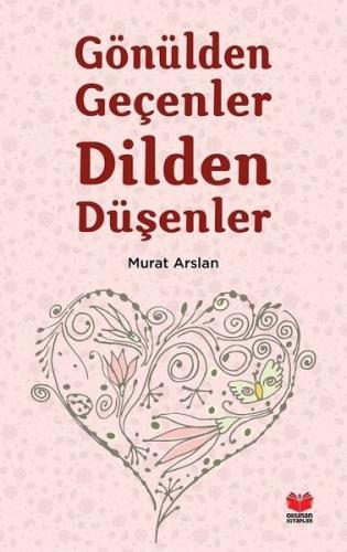 Gönülden Geçenler Dilden Düşenler | Kitap Ambarı