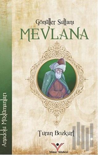 Gönüller Sultanı Mevlana | Kitap Ambarı