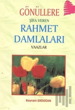 Gönüllere Şifa Veren Rahmet Damlaları | Kitap Ambarı