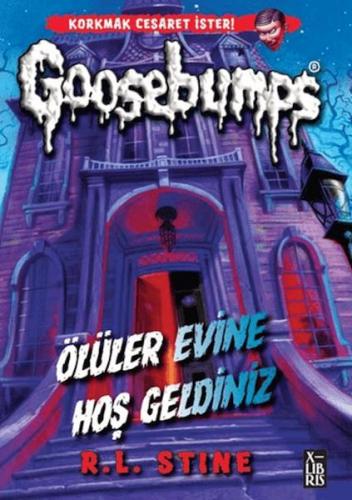 Goosebumps - Ölüler Evine Hoş Geldiniz | Kitap Ambarı