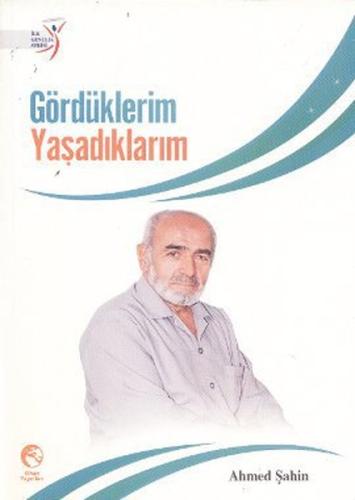 Gördüklerim Yaşadıklarım | Kitap Ambarı