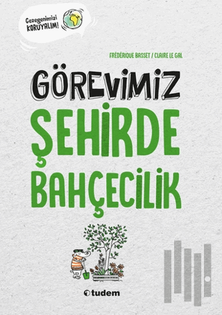 Görevimiz Şehirde Bahçecilik | Kitap Ambarı