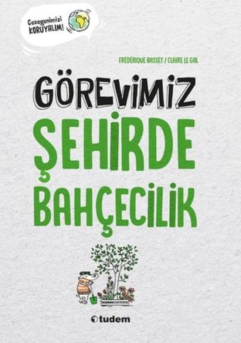 Görevimiz Şehirde Bahçecilik | Kitap Ambarı