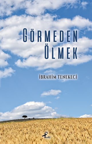 Görmeden Ölmek | Kitap Ambarı