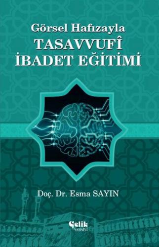 Görsel Hafızayla Tasavvufi İbadet Eğitimi | Kitap Ambarı