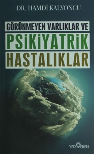 Görünmeyen Varlıklar ve Psikiyatrik Hastalıklar | Kitap Ambarı