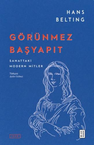 Görünmez Başyapıt - Sanattaki Modern Mitler | Kitap Ambarı