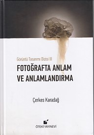 Fotoğrafta Anlam ve Anlamlandırma (Ciltli) | Kitap Ambarı