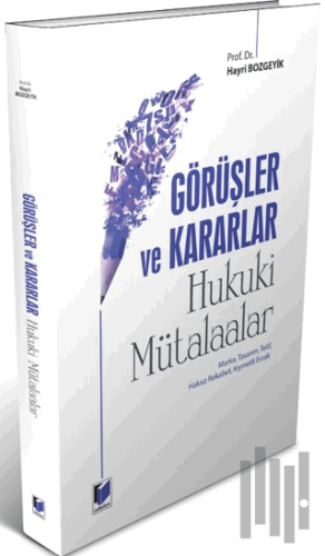 Görüşler ve Kararlar - Hukuki Mütalaalar | Kitap Ambarı