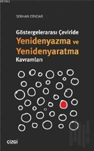 Göstergelerarası Çeviride Yenidenyazma ve Yenidenyaratma Kavramları | 