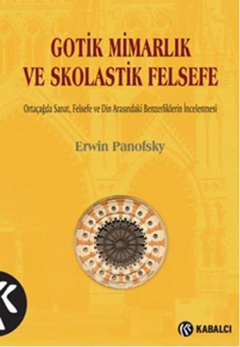 Gotik Mimarlık ve Skolastik Felsefe | Kitap Ambarı