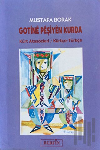 Gotine Peşiyen Kurda Kürt Atasözleri | Kitap Ambarı