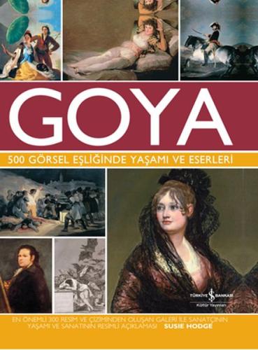 Goya 500 Görsel Eşliğinde Yaşamı Ve Eserleri (Ciltli) | Kitap Ambarı