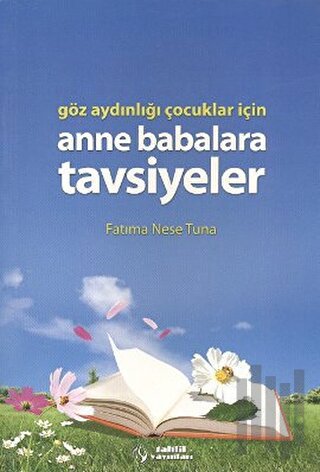 Göz Aydınlığı Çocuklar İçin Anne Babalara Tavsiyeler | Kitap Ambarı