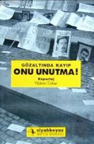 Gözaltında Kayıp Onu Unutma! | Kitap Ambarı