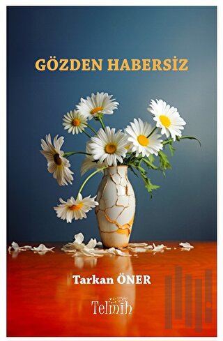 Gözden Habersiz | Kitap Ambarı