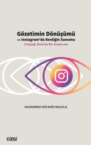 Gözetimin Dönüşümü ve Instagram’da Benliğin Sunumu | Kitap Ambarı