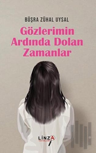 Gözlerimin Ardında Dolan Zamanlar | Kitap Ambarı