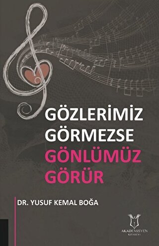 Gözlerimiz Görmezse Gönlümüz Görür | Kitap Ambarı