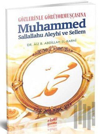 Gözlerinle Görüyormuşçasına Muhammed Sallallahu Aleyhi ve Sellem | Kit