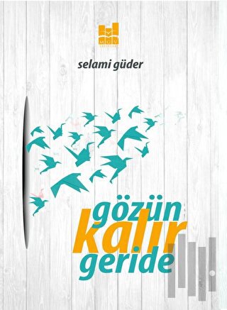 Gözün Kalır Geride | Kitap Ambarı