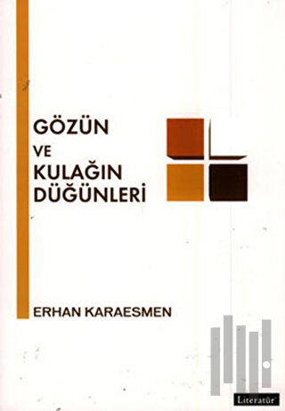 Gözün ve Kulağın Düğünleri | Kitap Ambarı